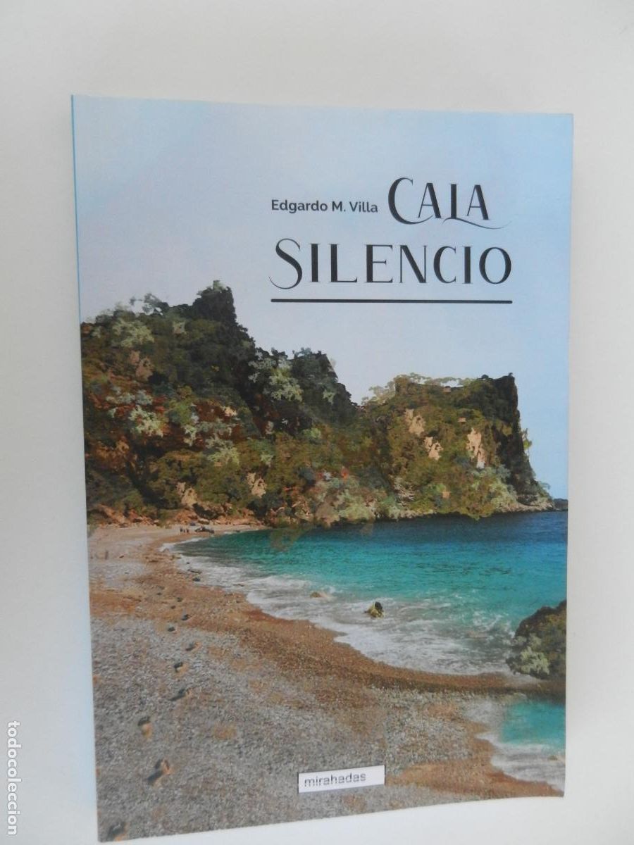 Libros de segunda mano: CALA SILENCIO - EDGARDO M. VILLA - MIRAHADAS - 1&ordf; EDC 2021