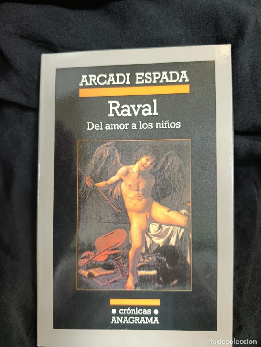 Libros de segunda mano: RAVAL del amor a los ni&ntilde;os - ARCADI ESPADA