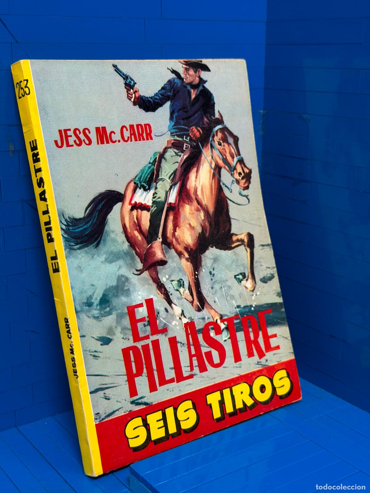 Libros de segunda mano: EL PILLASTRE &ndash; 6 TIROS &ndash; ED. TORAY