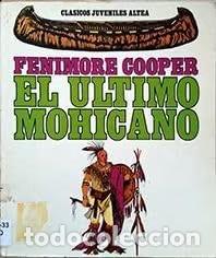 Libros de segunda mano: El &Uacute;ltimo Mohicano - Argand Degounois, Carole - Ediciones Altea - Cl&aacute;sicos Juveniles