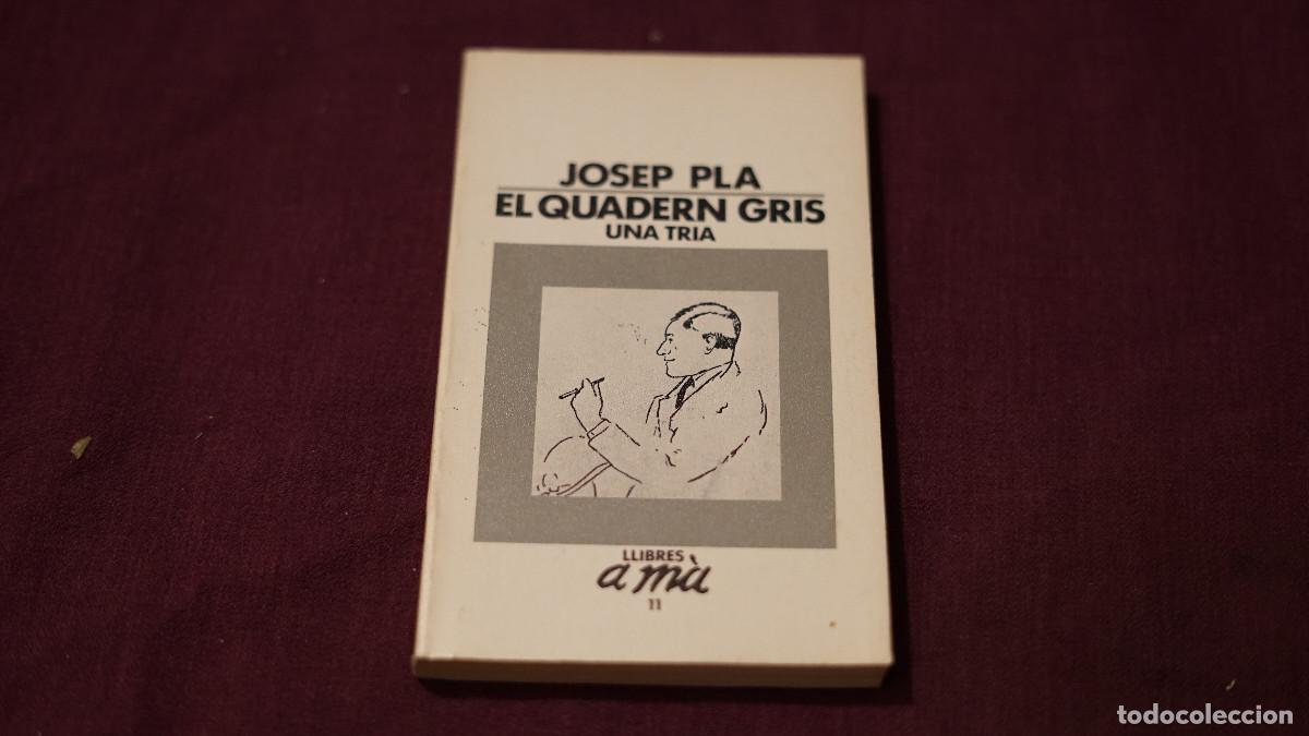 Libros de segunda mano: Josep Pla - El quadern gris - Una tria
