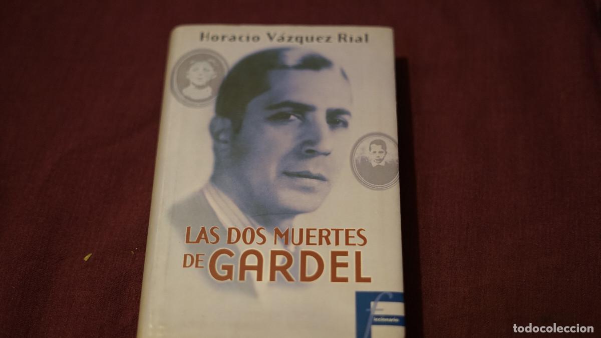 Libros de segunda mano: Horacio Vasquez Rial - Las dos muertes de Gardel