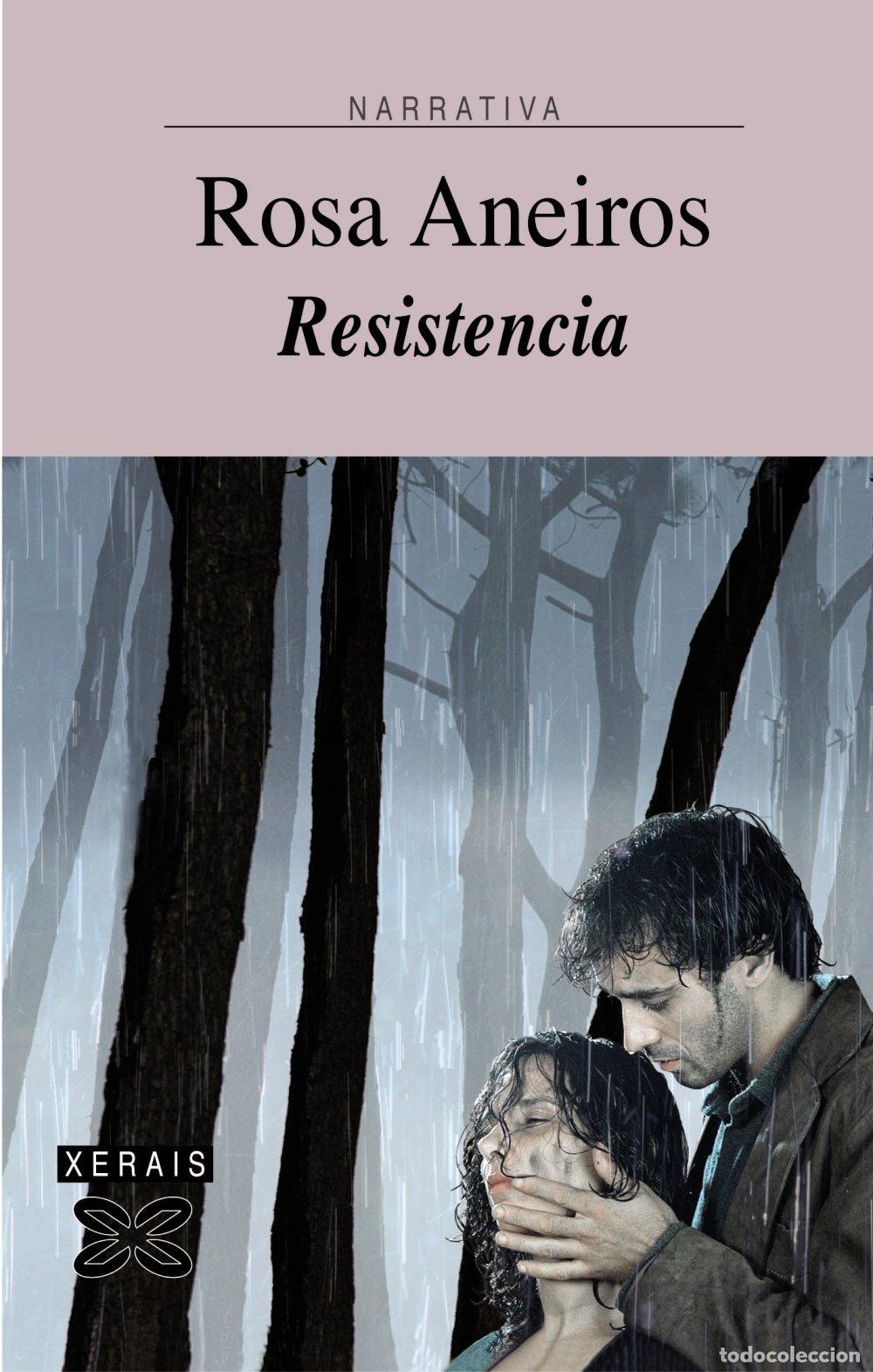 Libros de segunda mano: Resistencia - Rosa Aneiros - Edici&oacute;ns Xerais - Literaria - Narrativa