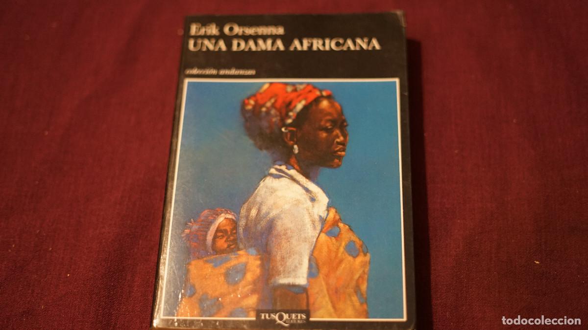 Libros de segunda mano: Erik Orsenna - Una dama africana - Tusquets 2004
