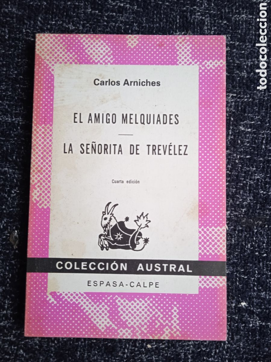 Libros de segunda mano: EL AMIGO MELQUIADES - LA SE&Ntilde;ORITA DE TREV&Eacute;LEZ / CARLOS ARNICHES - COLECCION AUSTRAL