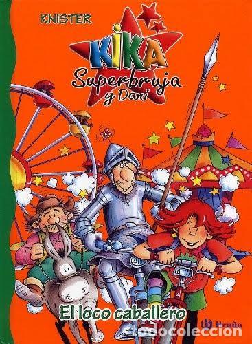 Libros de segunda mano: El Loco Caballero - Blanco Santos, Rosa Pilar - Editorial Bru&ntilde;o - Kika Superbruja y Dani