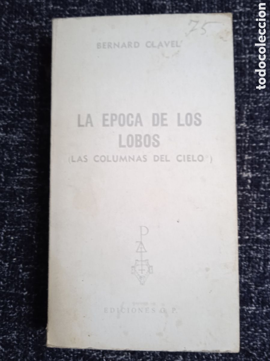 Libri di seconda mano: LIBROS RENO - LA EPOCA DE LOS LOBOS (LAS COLUMNAS DEL CIELO) / BERNARD CLAVEL