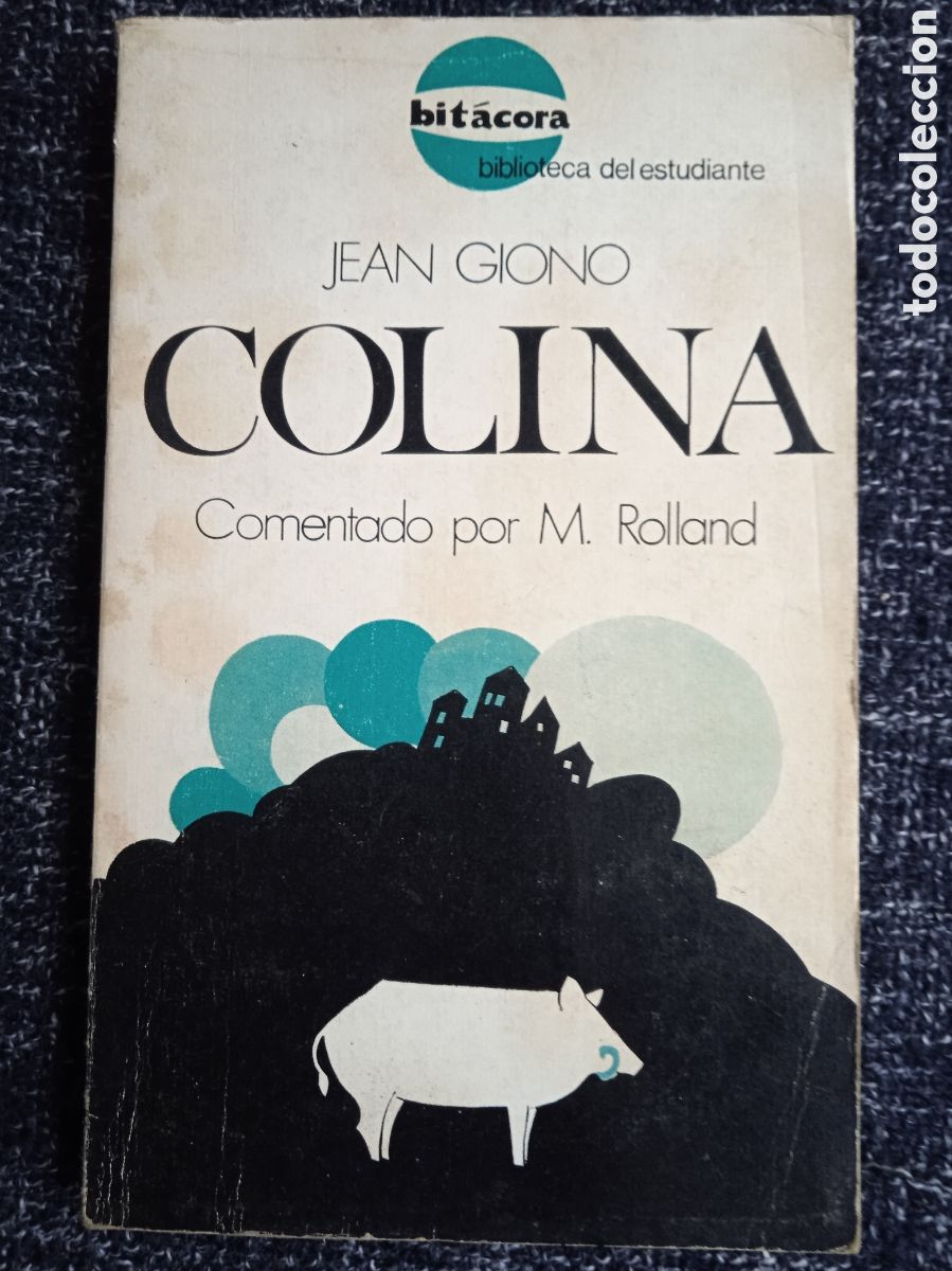Libros de segunda mano: COLINA / JEAN GIONO - COMENTADO POR M ROLLAND