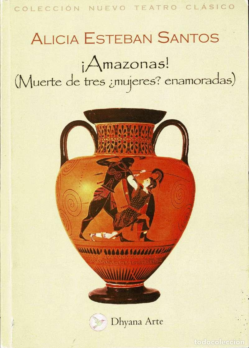 Libros de segunda mano: Amazonas (Muerte de tres mujeres enamoradas) - Alicia Esteban Santos