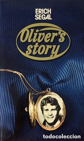 Libros de segunda mano: Erich Segal - Oliver's story Mundo actual de Ediciones 1&ordf; edici&oacute;n 1978 EXCELENTE ESTADO