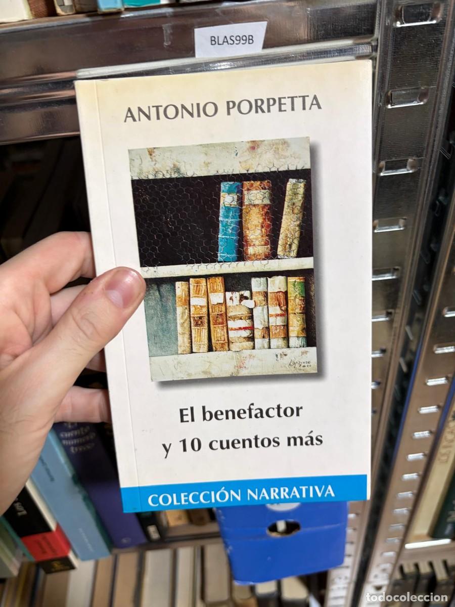 Libros de segunda mano: BLAS99B Antonio Porpetta, El benefactor y 10 cuentos m&aacute;s, Colecci&oacute;n Narrativa