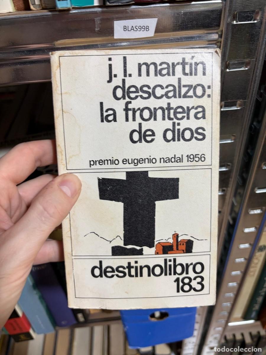 Libros de segunda mano: BLAS99B J. L. Mart&iacute;n Descalzo, La frontera de Dios, Destino (Destinolibro 183)