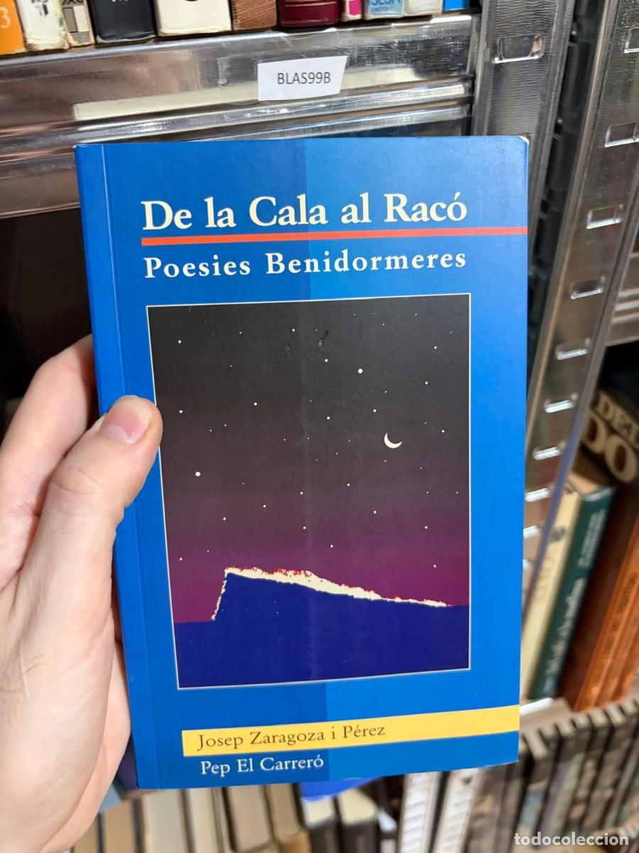 Libros de segunda mano: BLAS99B JOSEP ZARAGOZA I P&Eacute;REZ, De la Cala al Rac&oacute;. Poesies Benidormeres, Pep El Carrer&oacute;