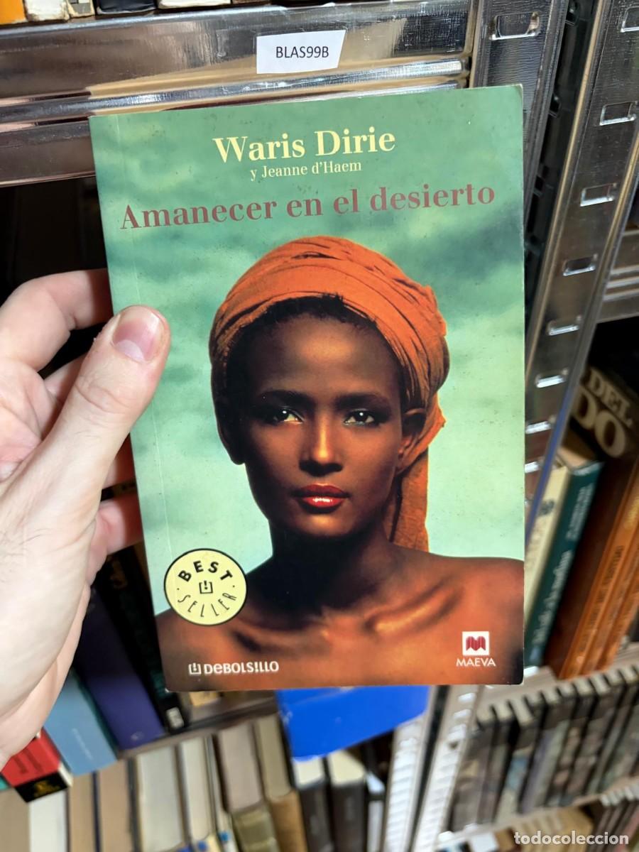 Libros de segunda mano: BLAS99B Waris Dirie y Jeanne d&rsquo;Haem, Amanecer en el desierto, Debolsillo / Maeva