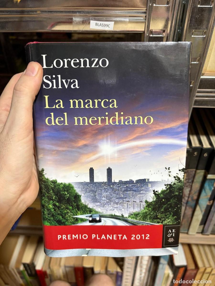 Libros de segunda mano: BLAS99C Lorenzo Silva, La marca del meridiano, Editorial Planeta