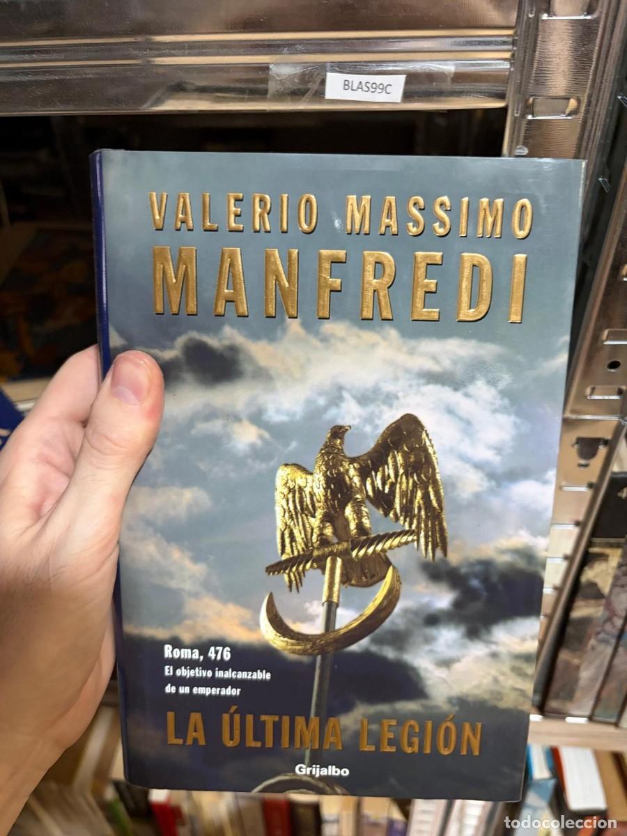 Libros de segunda mano: BLAS99C VALERIO MASSIMO MANFREDI la ultima legion