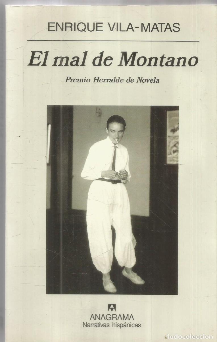 Libros de segunda mano: ENRIQUE VILA-MATAS. EL MAL DE MONTANO. ANAGRAMA. PRIMERA EDICION