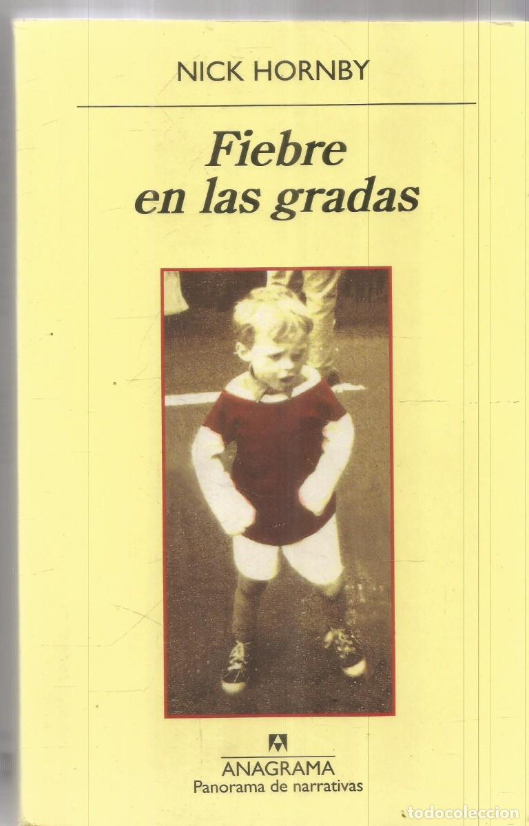 Libros de segunda mano: NICK HORNBY. FIEBRE EN LAS GRADAS. ANAGRAMA.