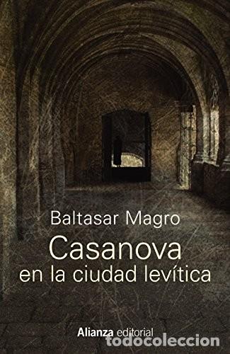 Libros de segunda mano: Casanova en la ciudad lev&iacute;tica. Baltasar Magro