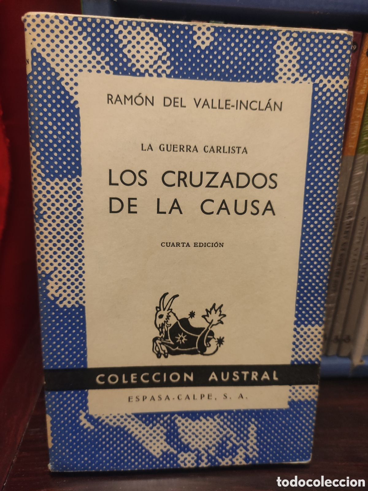 Libros de segunda mano: LA GUERRA CARLISTA LOS CRUZADOS DE LA CAUSA - RAMON DEL VALLE-INCLAN - Coleccion Austral 460