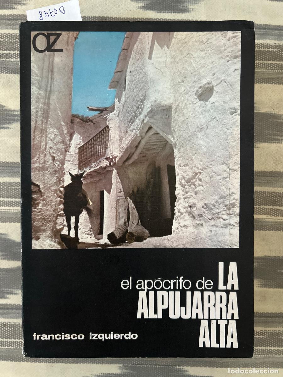 Gebrauchte B&uuml;cher: EL APOCRIFO DE LA ALPUJARRA ALTA, FRANCISCO IZQUIERDO