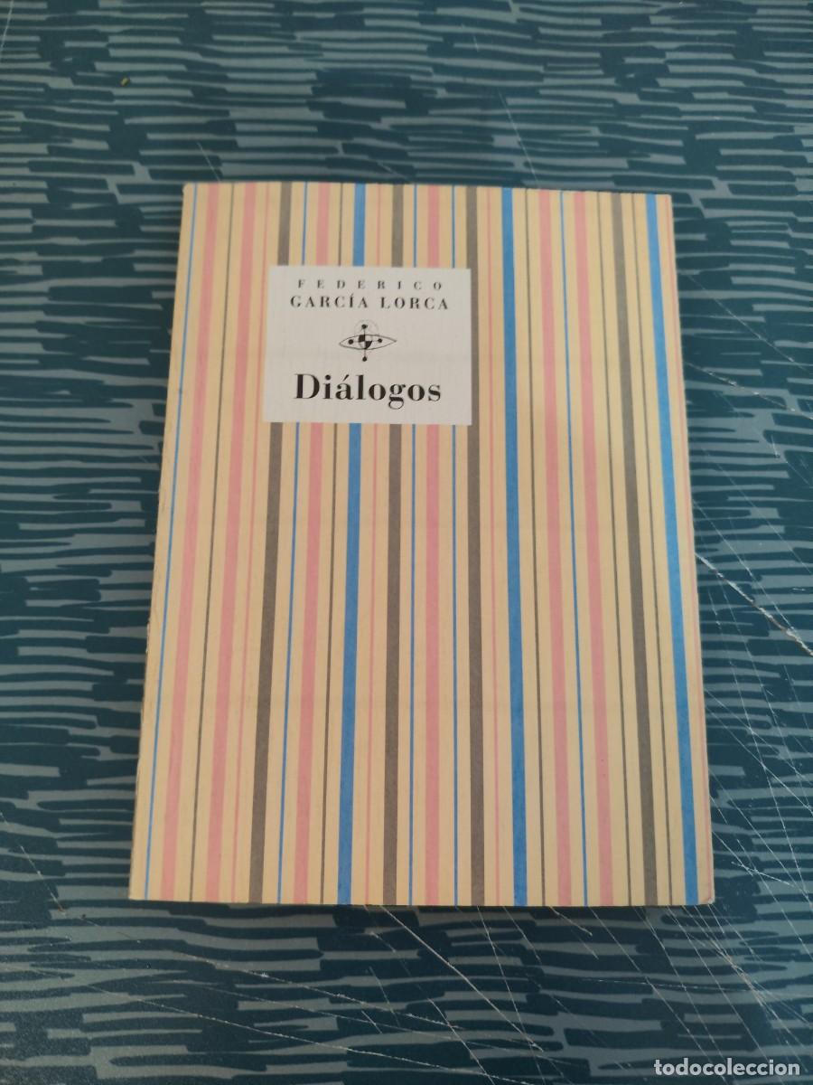 Libros de segunda mano: DIALOGOS, FEDERICO GARC&Iacute;A LORCA, EDITORIAL COMARES,1998,85 P&Aacute;GINAS.