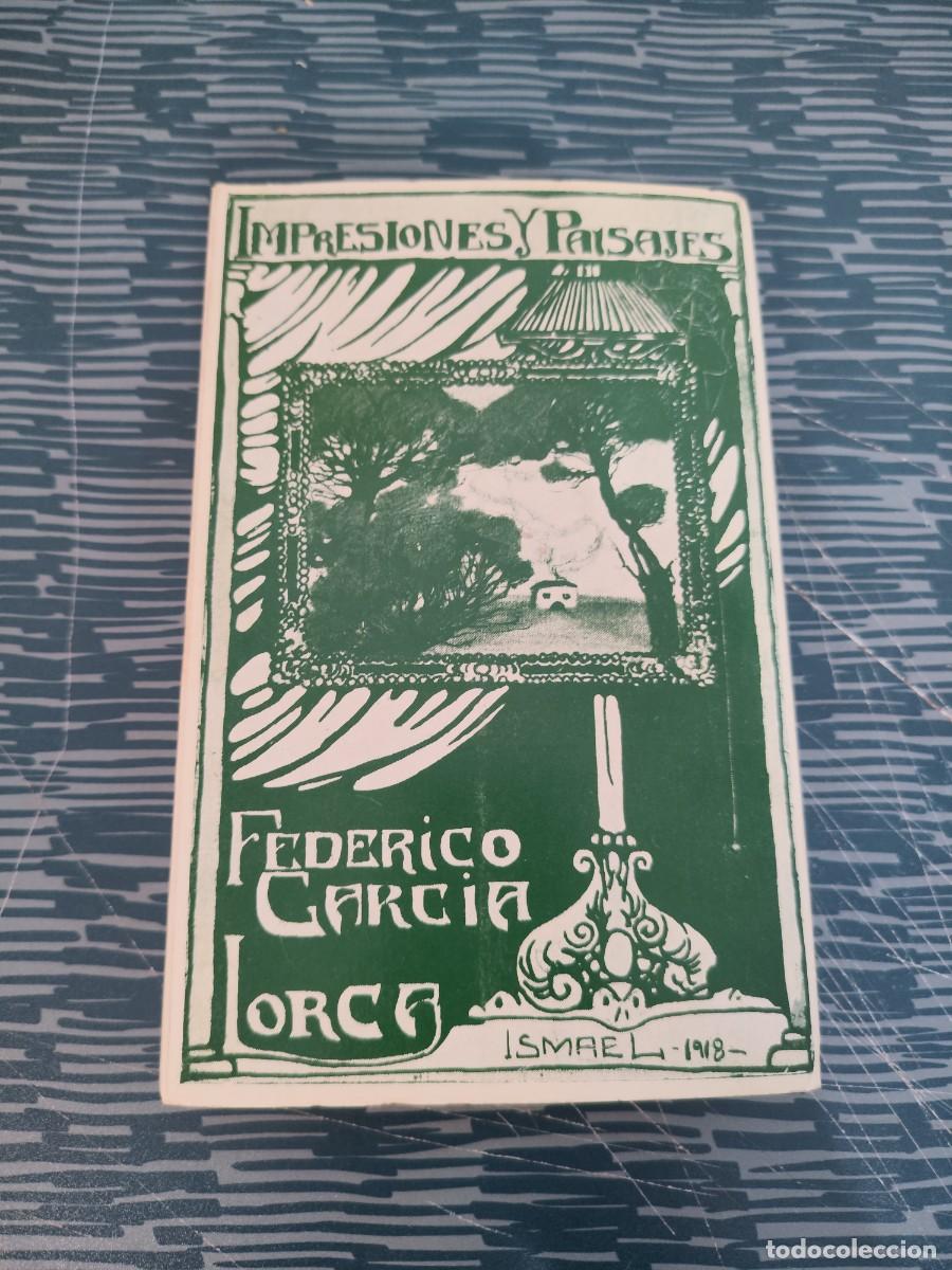 Libros de segunda mano: IMPRESIONES Y PAISAJES, FEDERICO GARC&Iacute;A LORCA,1981,254 P&Aacute;GINAS.