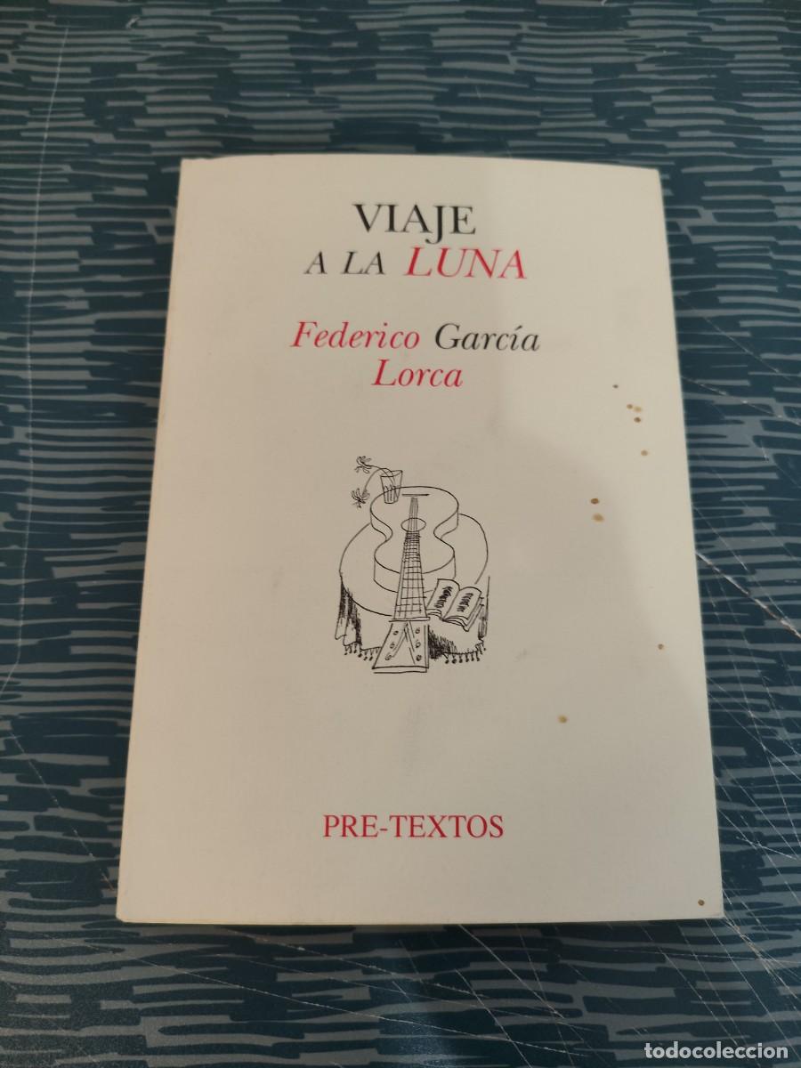 Libros de segunda mano: VIAJE A LA LUNA, FEDERICO GARC&Iacute;A LORCA,PRE-TEXTOS,1994,128 P&Aacute;G.