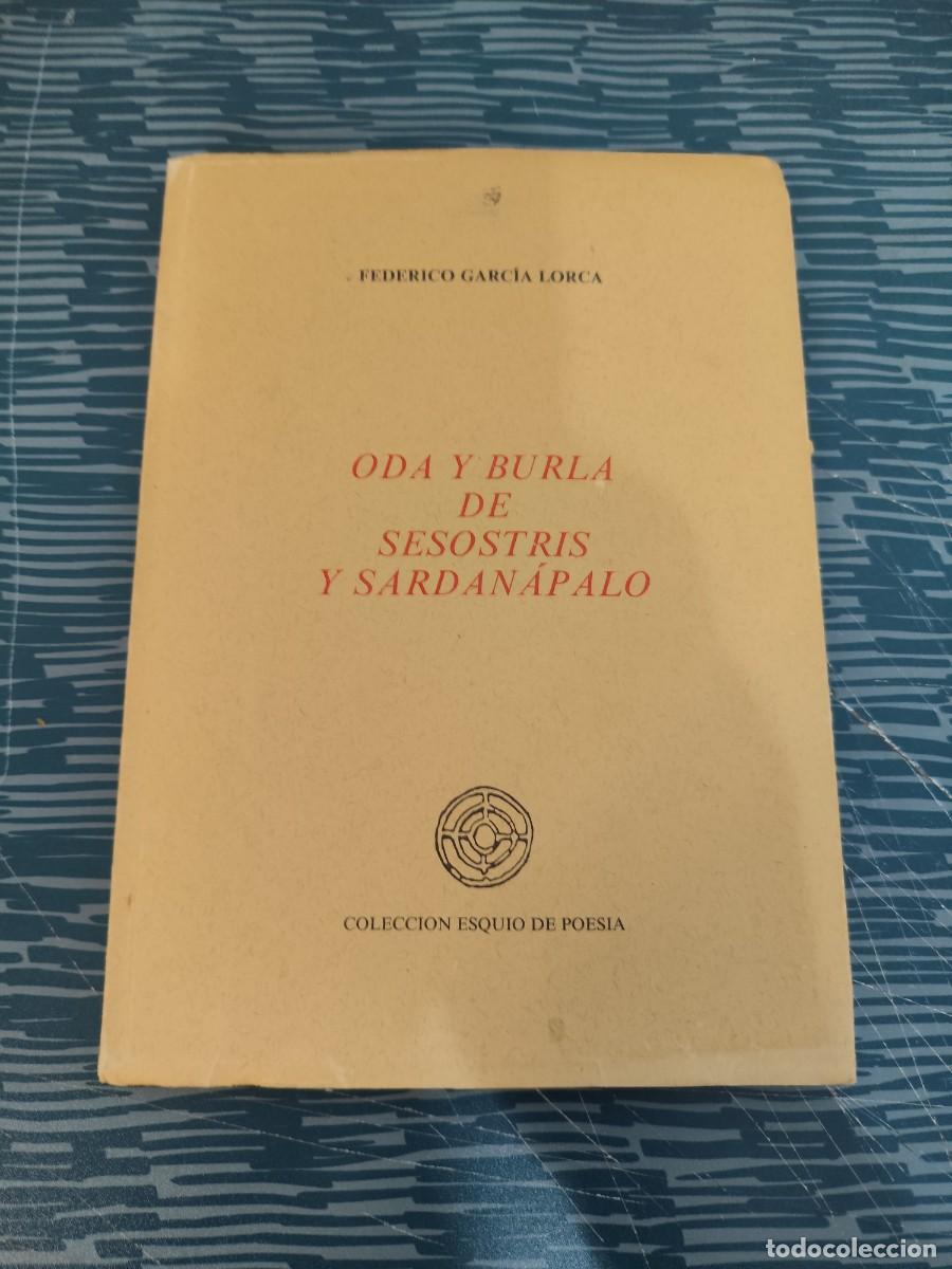 Libros de segunda mano: ODA Y BURLA DE SESOSTRIS Y SARDANAPALO, FEDERICO GARC&Iacute;A LORCA,ESQUIO-FERROL,1985,113 P&Aacute;GINAS.