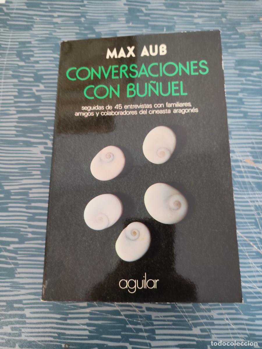 Libros de segunda mano: CONVERSACIONES CON BU&Ntilde;UEL,MAX AUB,AGUILAR EDITORIAL,1985,566 P&Aacute;G.