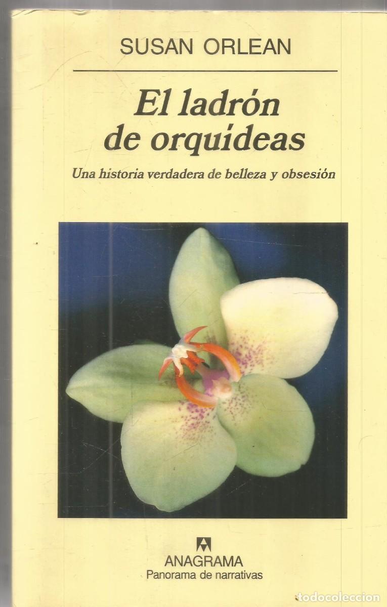 Libros de segunda mano: SUSAN ORLEAN. EL LADRON DE ORQUIDEAS. ANAGRAMA. PRIMERA EDICION