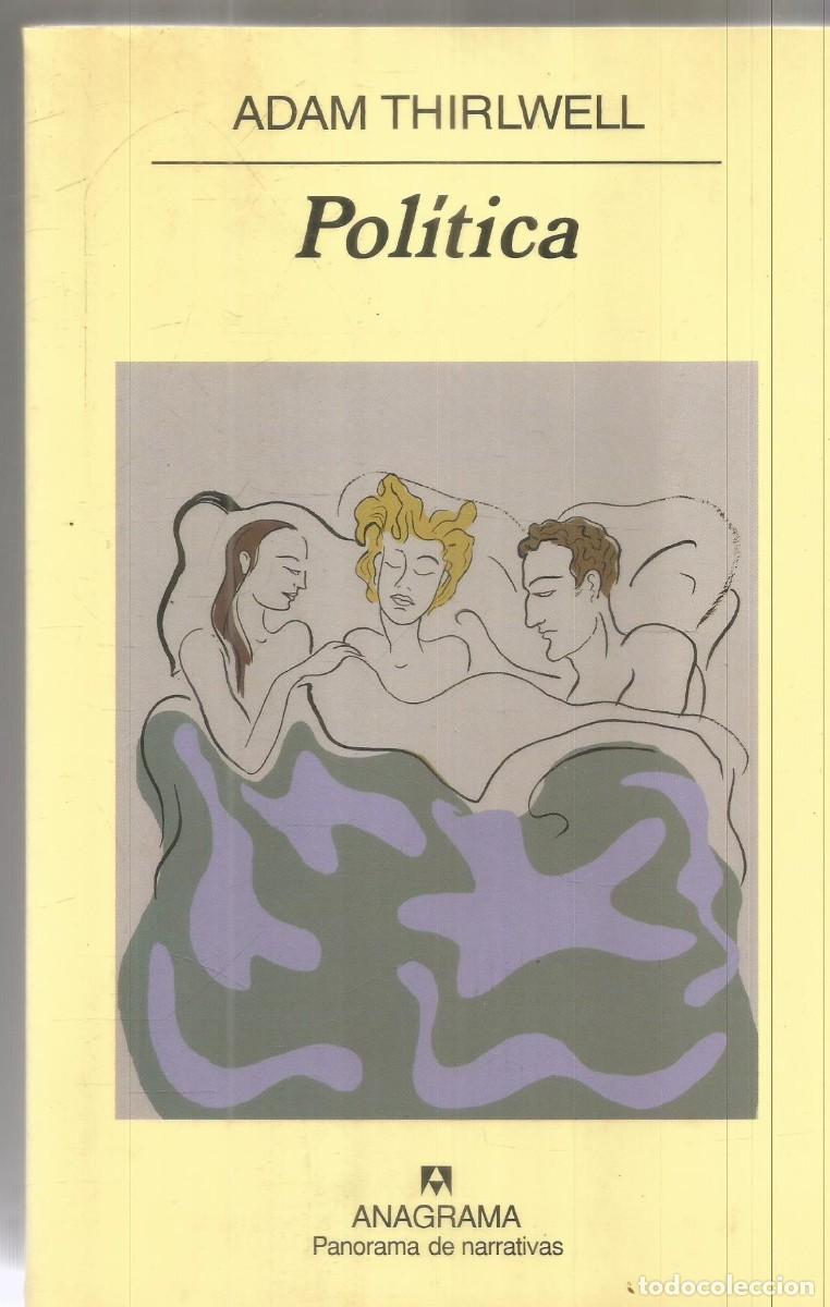 Libros de segunda mano: ADAM THIRLWELL. POLITICA. ANAGRAMA. PRIMERA EDICION