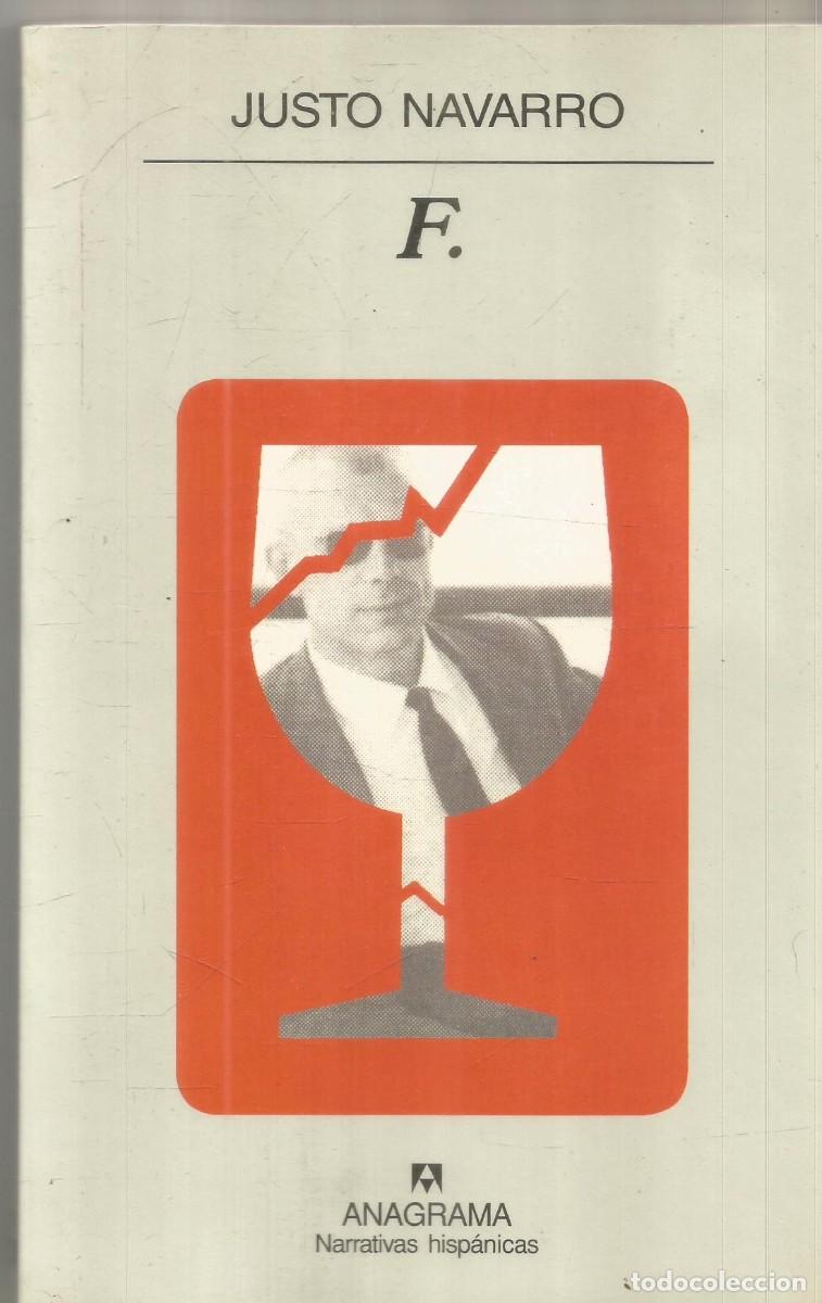 Libros de segunda mano: JUSTO NAVARRO. F. ANAGRAMA. PRIMERA EDICION