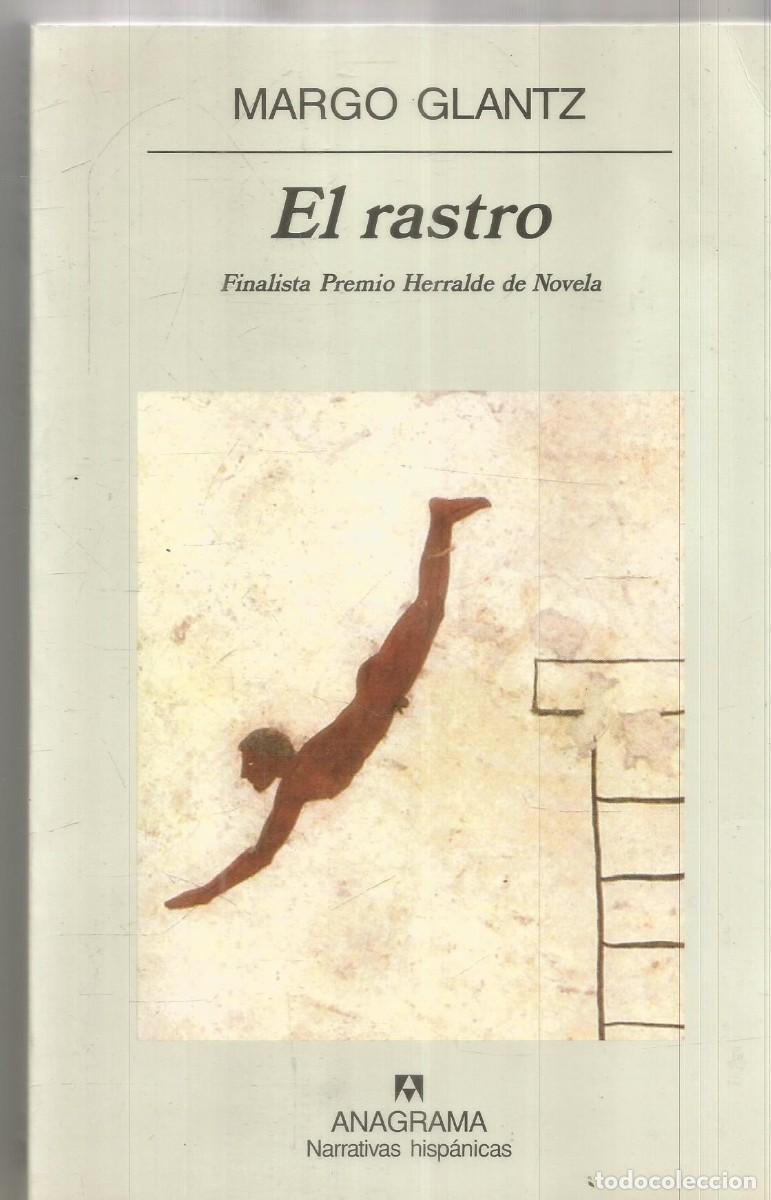 Libros de segunda mano: MARGO GLANTZ. EL RASTRO. ANAGRAMA. PRIMERA EDICION