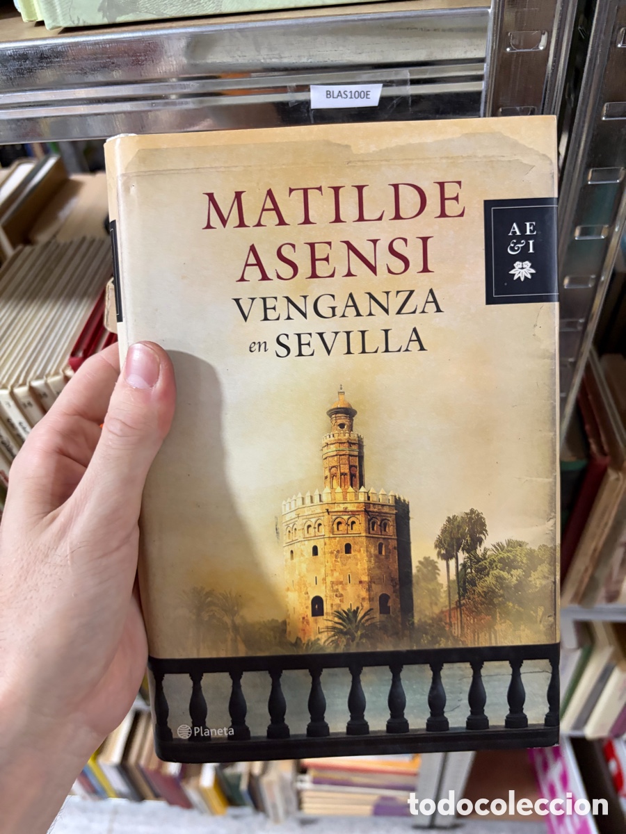 Libros de segunda mano: BLAS100E MATILDE ASENSI, VENGANZA EN SEVILLA, CARTONE, PLANETA