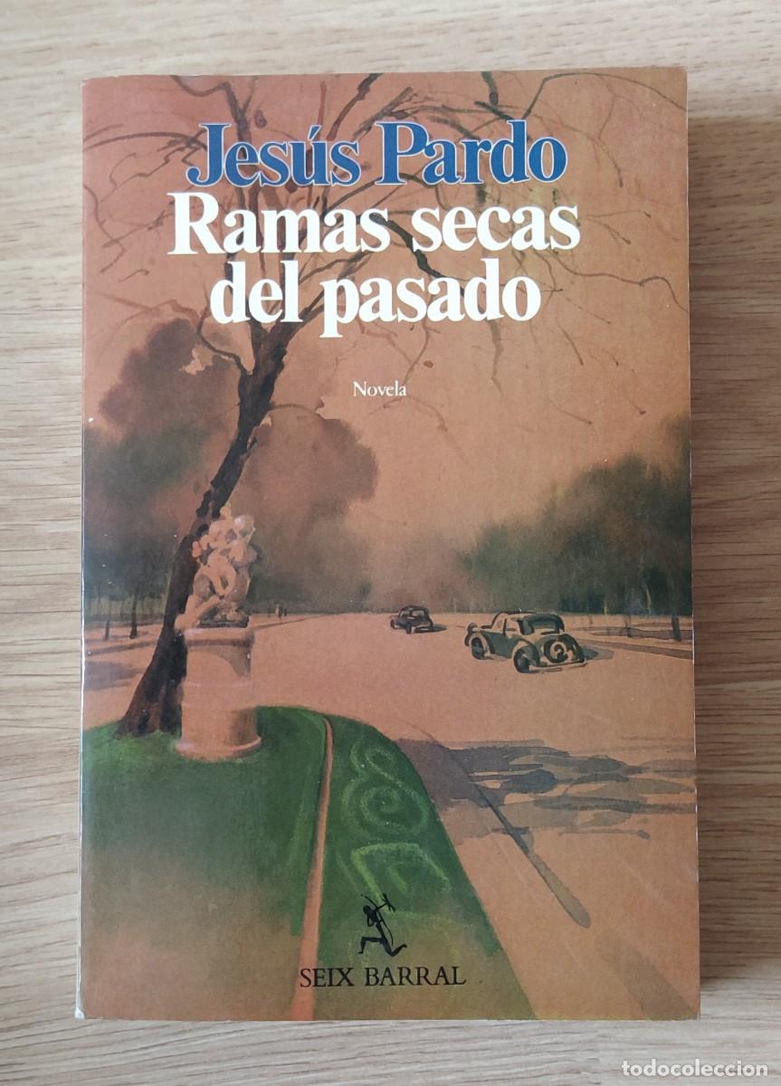 Libros de segunda mano: Ramas secas del pasado, de Jes&uacute;s Pardo