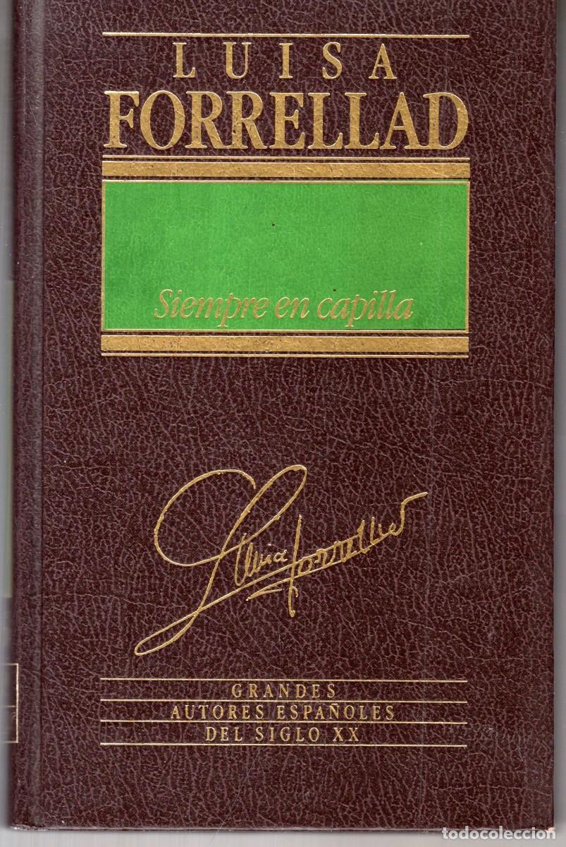 Libros de segunda mano: SIEMPRE EN CAPILLA (LUISA FORRELLAD) ED. ORBIS - CARTONE - BUEN ESTADO - OFI15J