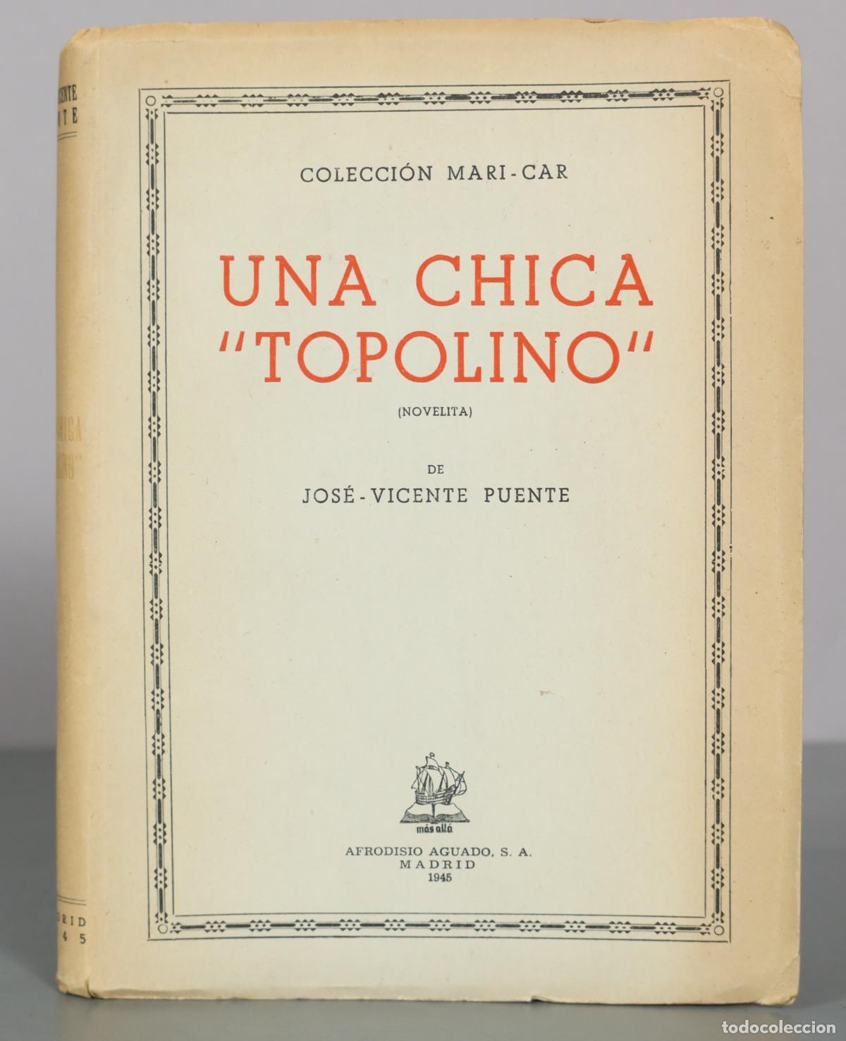 Libros de segunda mano: Una chica Topolino - Jos&eacute;-Vicente Puente - Editorial Afrodisio Aguado