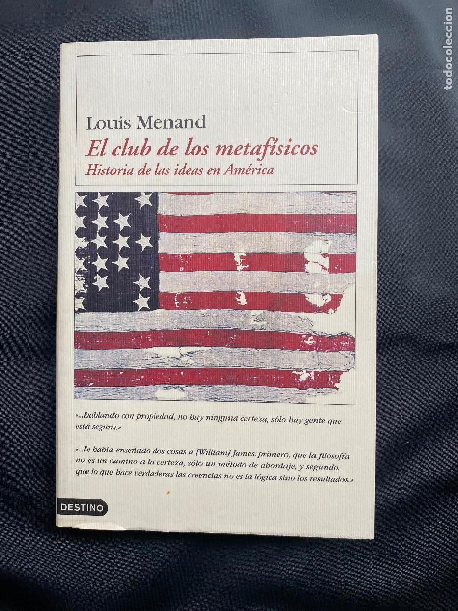 Libros de segunda mano: EL CLUB DE LOS METAF&Iacute;SICOS: HISTORIA DE LAS IDEAS EN AM&Eacute;RICA. LOUIS MENAND