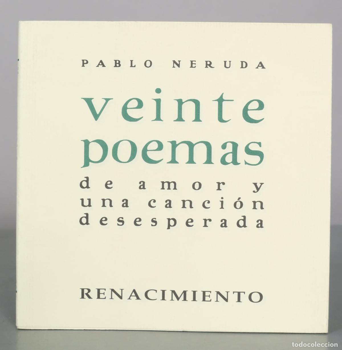 Libros de segunda mano: Veinte poemas de amor y una canci&oacute;n desesperada - Pablo Neruda - Editorial Renacimiento