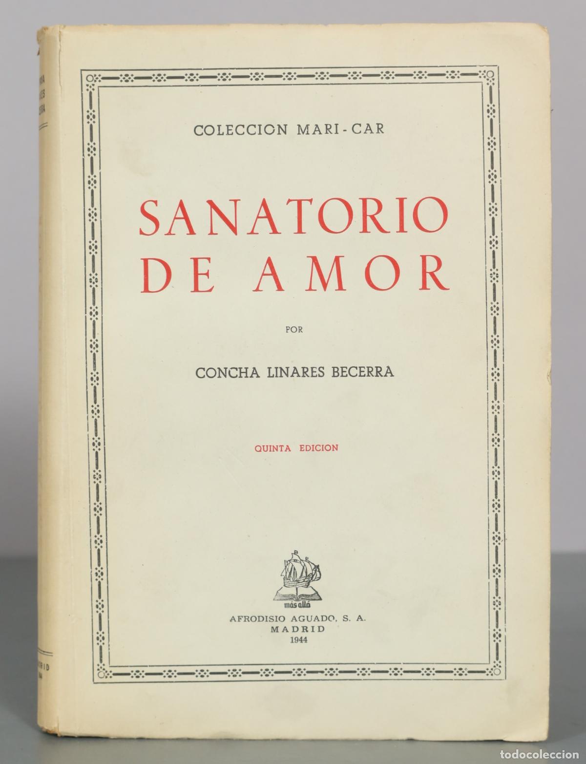 Second hand books: SANATORIO DE AMOR CONCHA LINARES BECERRA 1944