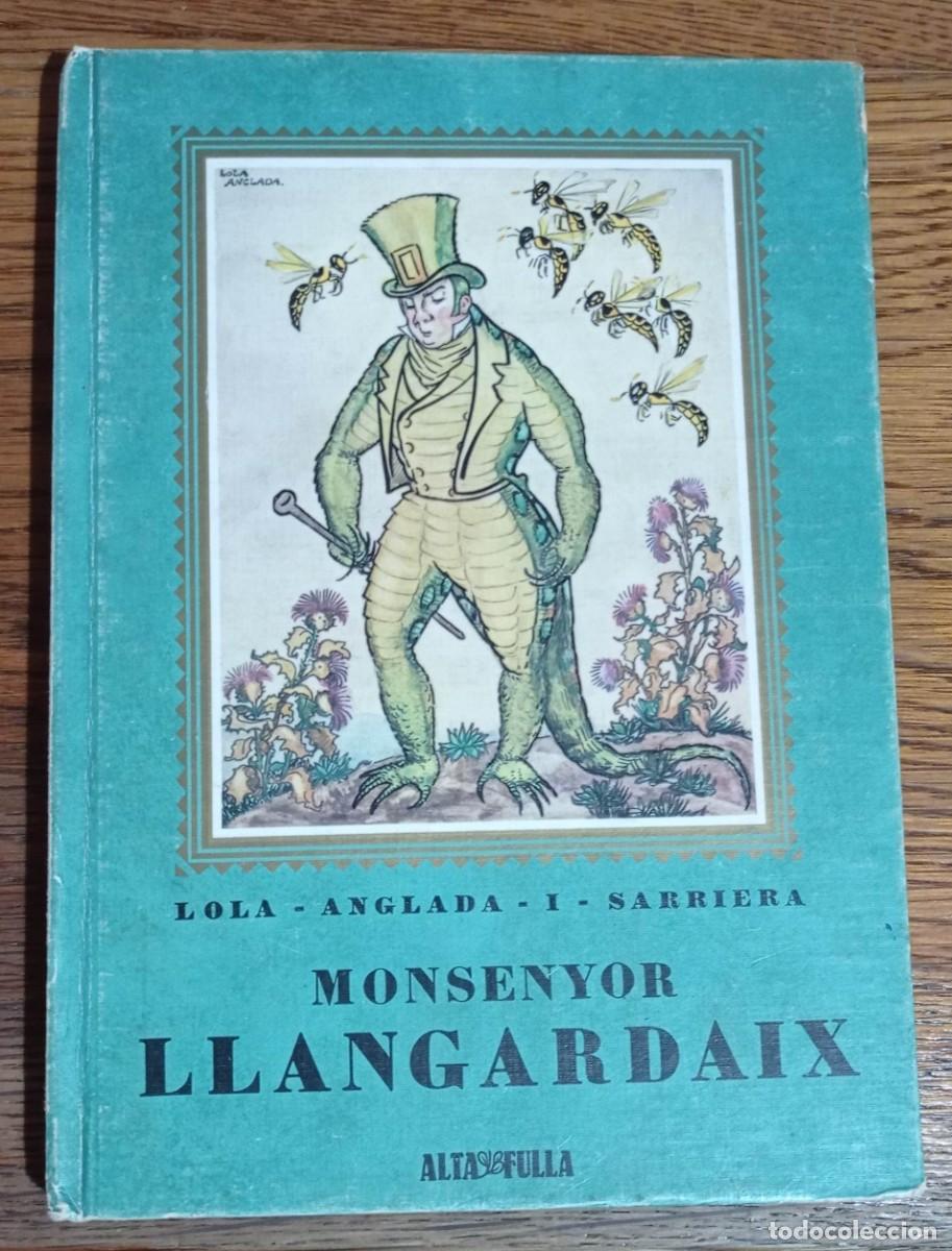 Libros de segunda mano: MONSENYOR LLANGARDAIX.TEXT I DIBUIXOS DE LOLA ALGLADA I SARRIERA. ALTA FULLA EDITORIAL.