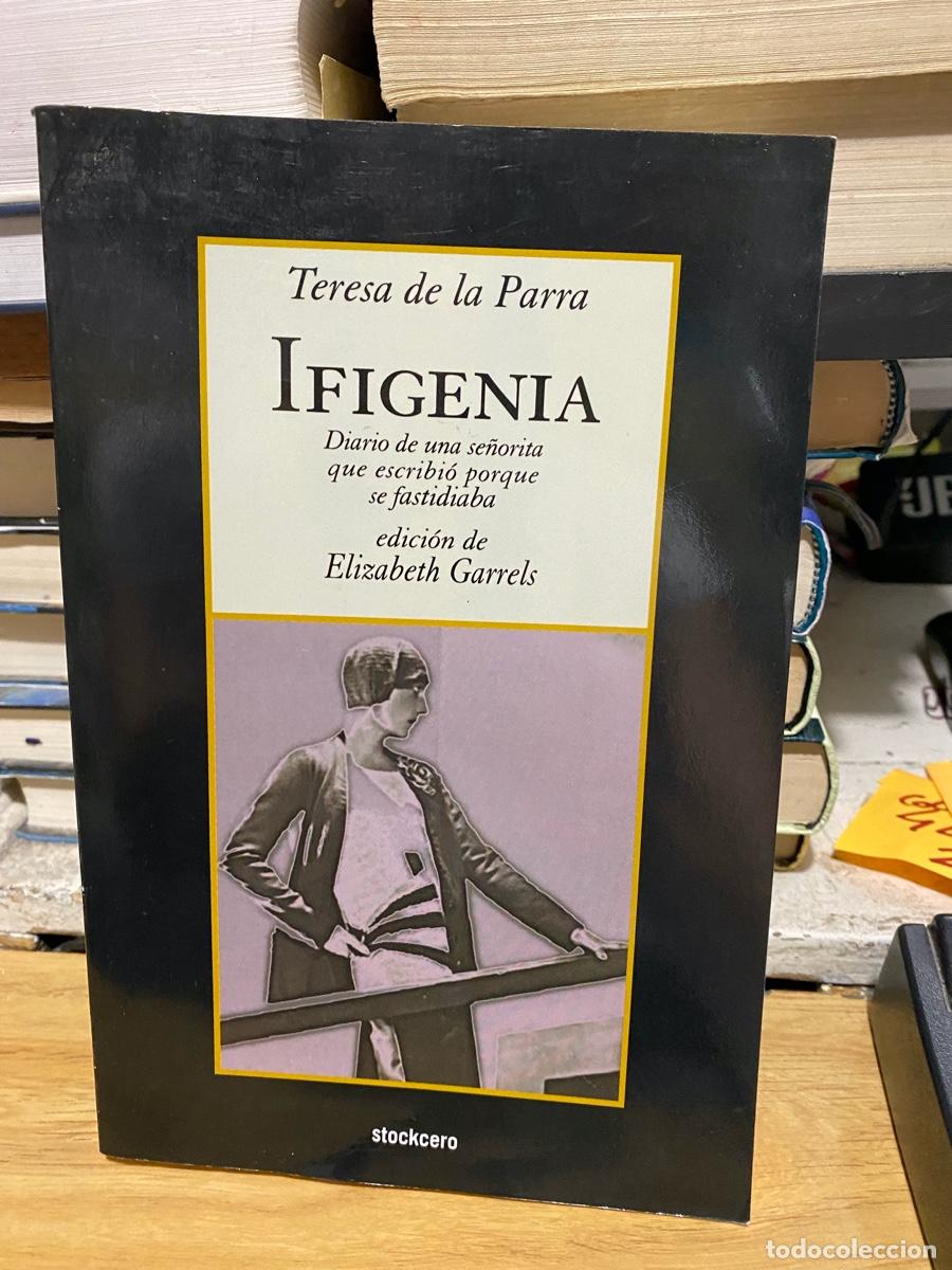 Libros de segunda mano: IFIGENIA, TERESA DE LA PARRA, EDT. STOCKCERO