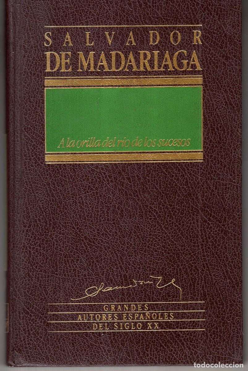 Libros de segunda mano: A LA ORILLA DEL RIO DE LOS SUCESOS (SALVADOR DE MADARIAGA) ED ORBIS - CARTONE - BUEN ESTADO - OFI15J