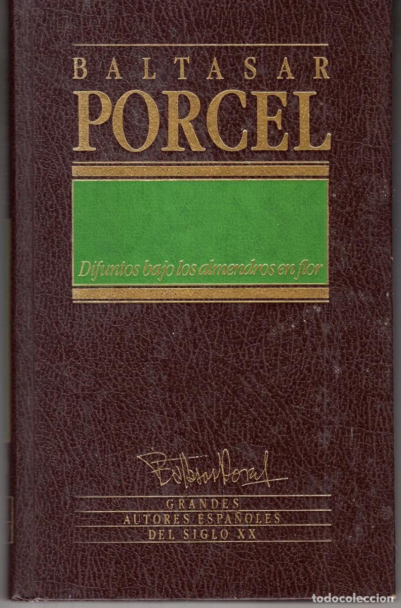 Libros de segunda mano: DIFUNTOS BAJO LOS ALMENDROS EN FLOR (BALTASAR PORCEL) ED. ORBIS - CARTONE - BUEN ESTADO - OFI15J