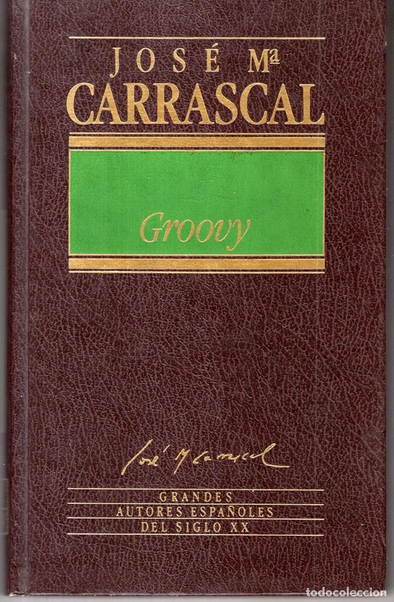 Libros de segunda mano: GROOVY (JOSE M&ordf; CARRASCAL) ED. ORBIS - CARTONE - BUEN ESTADO - OFI15J