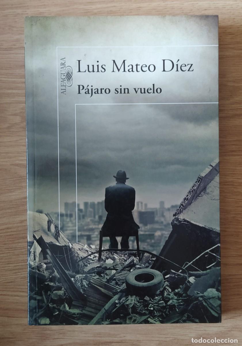 Libros de segunda mano: P&aacute;jaro sin vuelo, de Luis Mateo D&iacute;ez