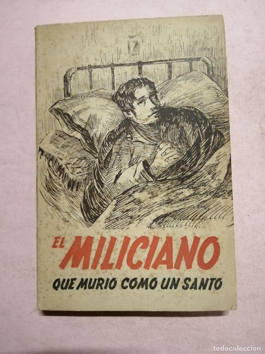 Libros de segunda mano: EL MILICIANO QUE MURIO COMO UN SANTO (DE BERNARDO)