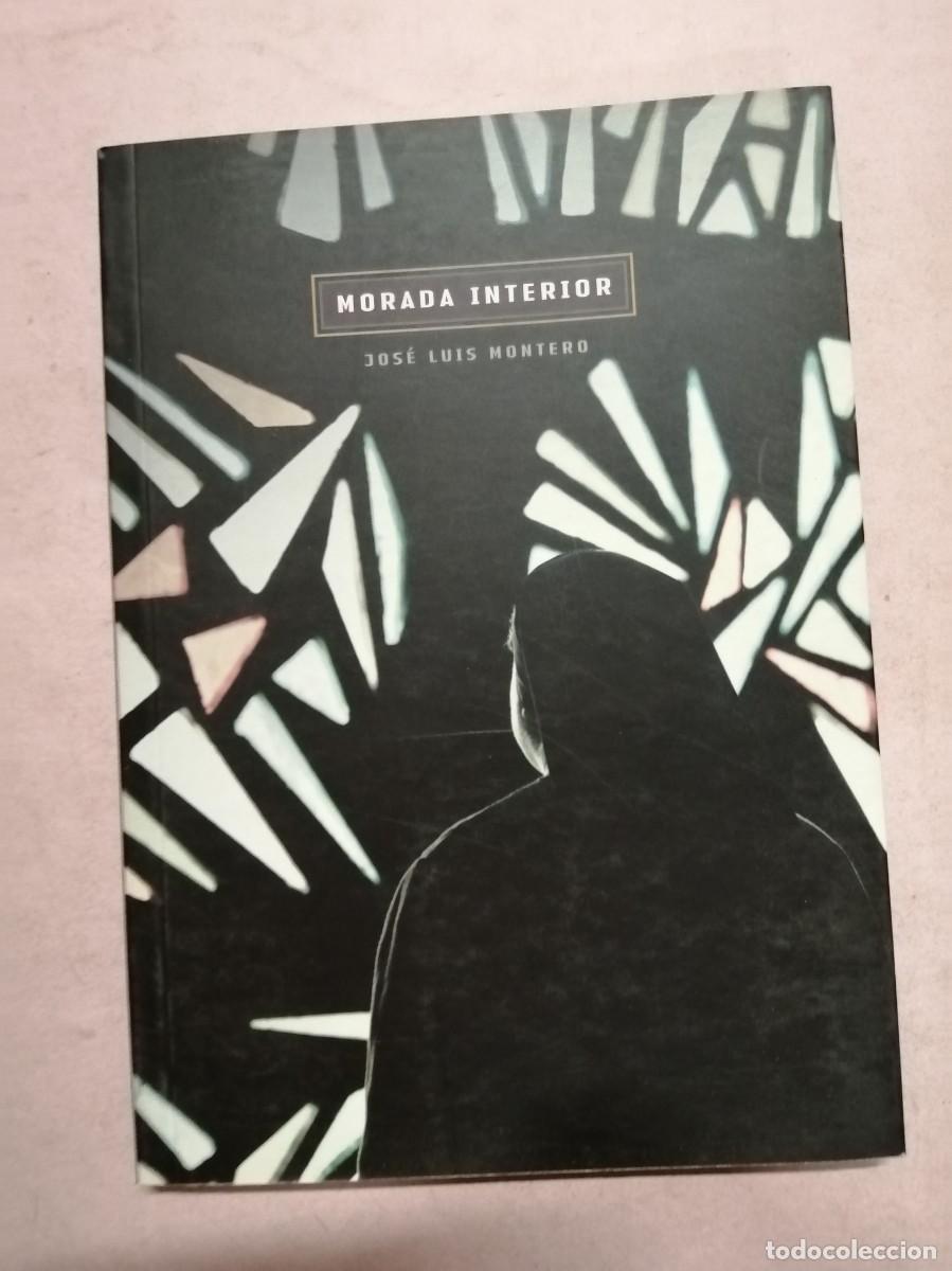Libros de segunda mano: MORADA INTERIOR (JOSE LUIS MONTERO)