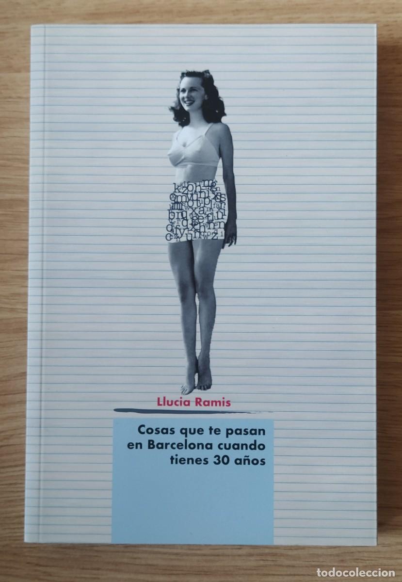 Libros de segunda mano: Cosas que te pasan en Barcelona cuando tienes 30 a&ntilde;os, de Llucia Ramis